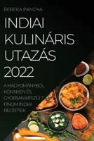 Indiai Kulináris Utazás 2022