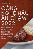 Công NghỆ NẤu Ăn ChẬm 2022