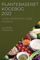 Plantebaseret Kogebog 2022