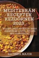Mediterrán Receptek Kezdőknek 2023