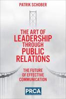The Art of Leadership Through Public Relations