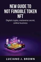 New Guide to Not Fungible Token NFT