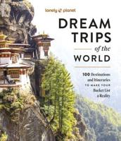 Lonely Planet Dream Trips of the World 1