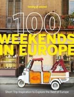 Lonely Planet 100 Weekends in Europe
