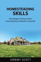HOMESTEADING  SKILLS: Knowledge of these potent homesteading  methods is essential