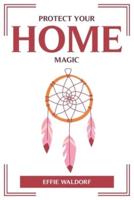 Protect Your Home With Magic