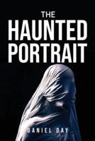 The Haunted Portrait