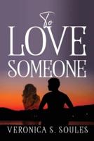 To Love Someone