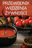 PRZEWODNIK WĘDZENIA ŻYWNOŚCI: W ŚRODKU ZNAJDZIESZ 100 PROSTYCH PRZEPISÓW DLA POCZĄTKUJĄCYCH