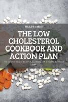 THE LOW CHOLESTEROL COOKBOOK AND ACTION PLAN