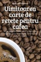 Uimitoarea carte de rețete pentru cafea