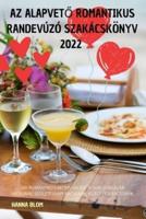 AZ AlapvetŐ Romantikus Randevúzó Szakácskönyv 2022