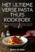 Het Ultieme Verse Pasta Thuis Kookboek