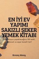 En İyi̇ Ev Yapimi Sakizli Şeker Yemek Ki̇tabi