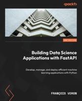 Building Data Science Applications With FastAPI