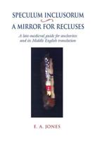 Speculum inclusorum/A Mirror for Recluses