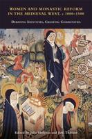 Women and Monastic Reform in the Medieval West, C. 1000-1500