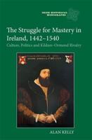 The Struggle for Mastery in Ireland, 1442-1540