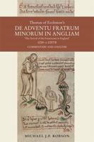 Thomas of Eccleston's De Adventu Fratrum Minorum in Angliam, 'The Arrival of the Franciscans in England', 1224-C.1257/8