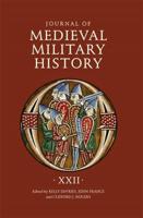Journal of Medieval Military History. Volume XXII