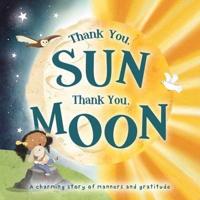 Thank You, Sun Thank You, Moon