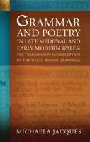 Grammar and Poetry in Late Medieval and Early Modern Wales