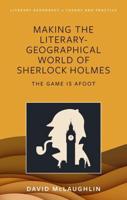 Making the Literary-Geographical World of Sherlock Holmes