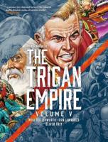 The Rise and Fall of the Trigan Empire. Volume 5