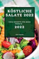 KÖSTLICHE SALATE 2022: VIELE REZEPTE FÜR MEHR ENERGIE