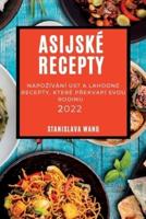 ASIJSKÉ RECEPTY 2022: NAPOŽÍVÁNÍ ÚST A LAHODNÉ RECEPTY, KTERÉ PŘEKVAPÍ  SVOU RODINU