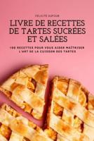 Livre De Recettes De Tartes Sucrées Et Salées