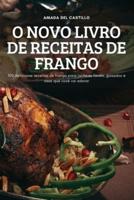 O NOVO LIVRO DE RECEITAS DE FRANGO: 100 deliciosas receitas de frango para jantares fáceis, guisados e asas que você vai adorar