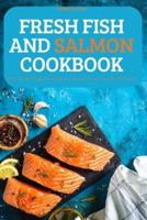 FRESH FISH AND SALMON COOKBOOK: Only the Best Salmon Recipes made easy Every Chef Should Know!