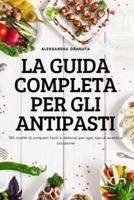 LA GUIDA COMPLETA PER GLI ANTIPASTI