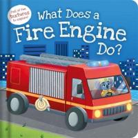 What Does a Fire Engine Do?