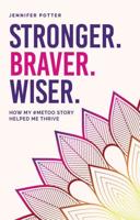 Stronger. Braver. Wiser