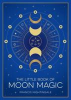 The Little Book of Moon Magic