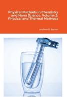 Physical Methods in Chemistry and Nano Science. Volume 2: Physical and Thermal Methods