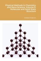 Physical Methods in Chemistry and Nano Science. Volume 5: Molecular and Solid State Structure