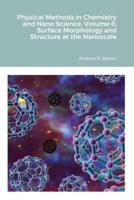 Physical Methods in Chemistry and Nano Science. Volume 6: Surface Morphology and Structure at the Nanoscale