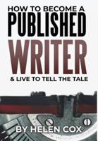 How to Become a Published Writer: Advice to Authors Book 2