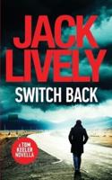 Switch Back: A compulsive page turner with constant tension and twists