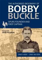 The Authorised Biography of Bobby Buckle