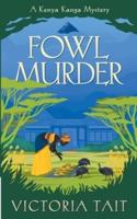 Fowl Murder: A Cozy Murder Mystery with a Silver-Haired Amateur Sleuth