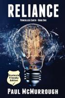 Reliance (Powerless Earth - Book One) - Dyslexia Friendly Edition