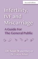 INFERTILITY, IVF AND MISCARRIAGE