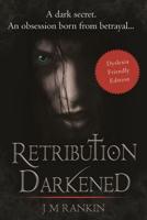 Retribution Darkened (Dyslexic-Friendly Edition)