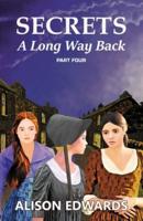 Secrets : A Long Way Back (Book Four)