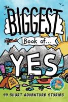 The Biggest Book of Yes: 49 Short Adventure Stories