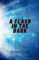 A Flash in the Dark